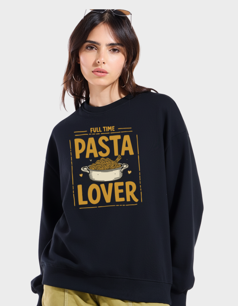 Full Time Pasta Lover Sweatshirt – Funny Food Graphic for Italian Cuisine Fans