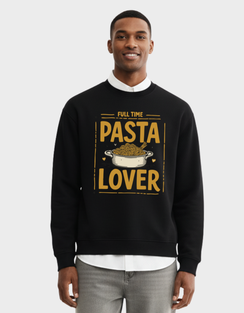 Full Time Pasta Lover Sweatshirt – Funny Food Graphic for Italian Cuisine Fans