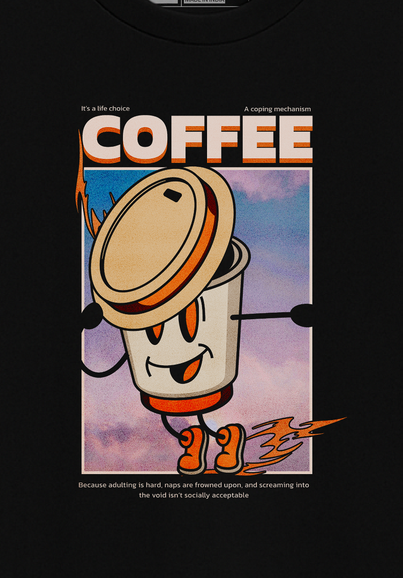 Coffee Coping Mechanism -Unisex Oversized T-Shirt
