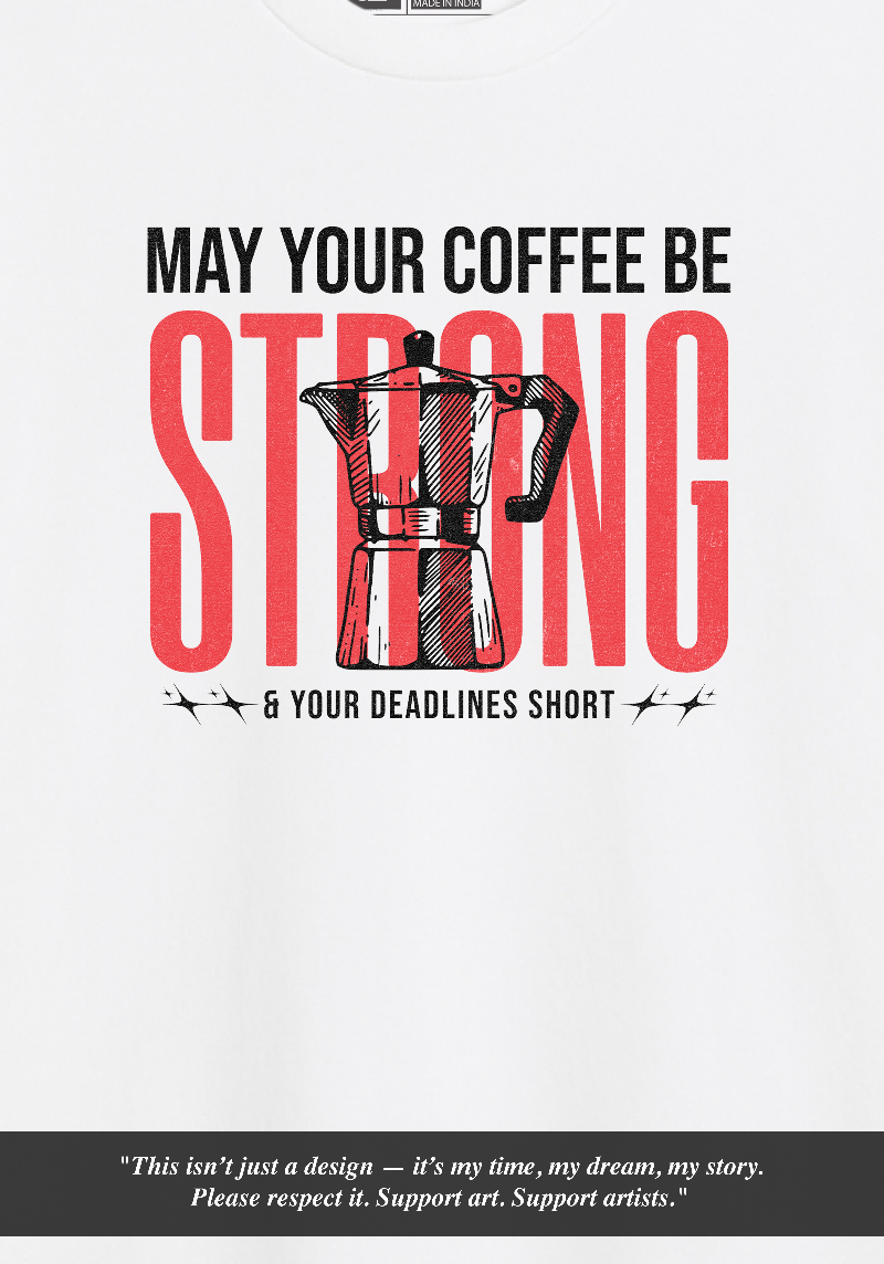 Bold Design for Caffeinated Hustlers- Unisex Oversized T-shirt