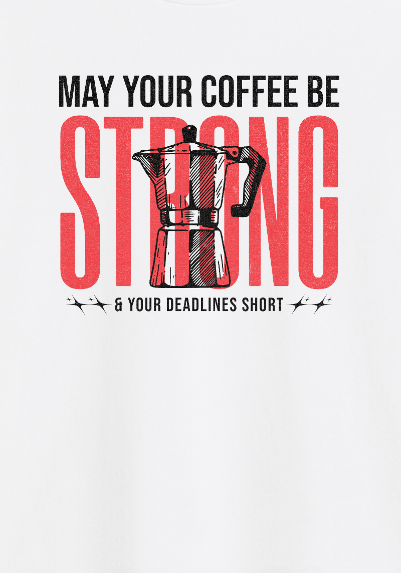 Strong Coffee Short Deadlines Mug- 11 Oz