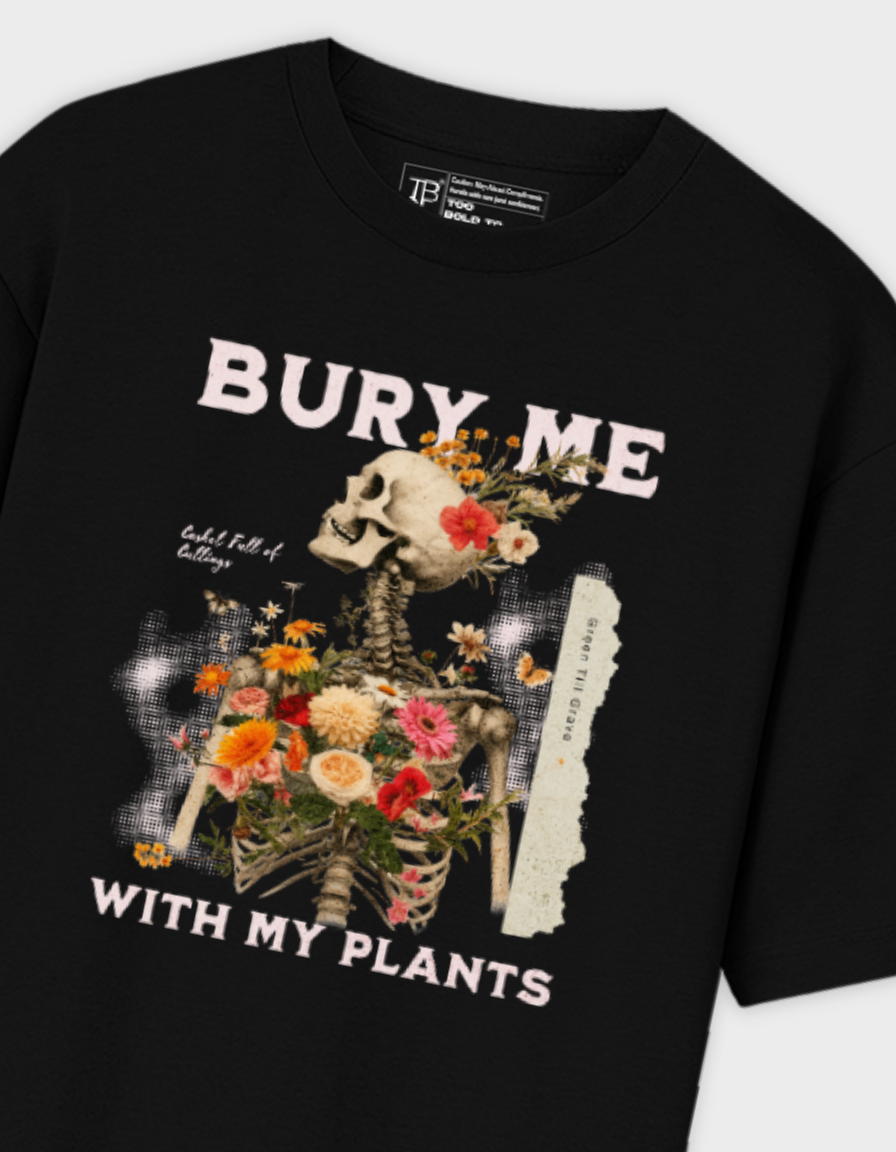 Bury Me Unisex Standard Oversized T-Shirt